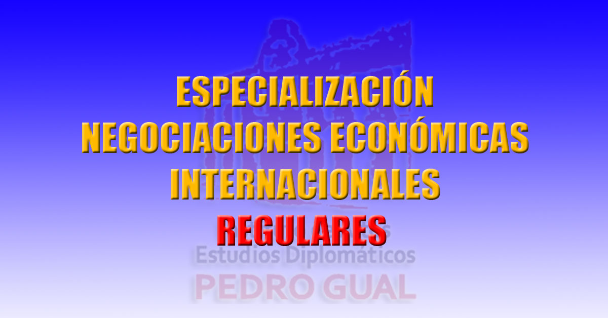 Inscripción Especialización en Negociaciones Económicas Internacionales – Regulares