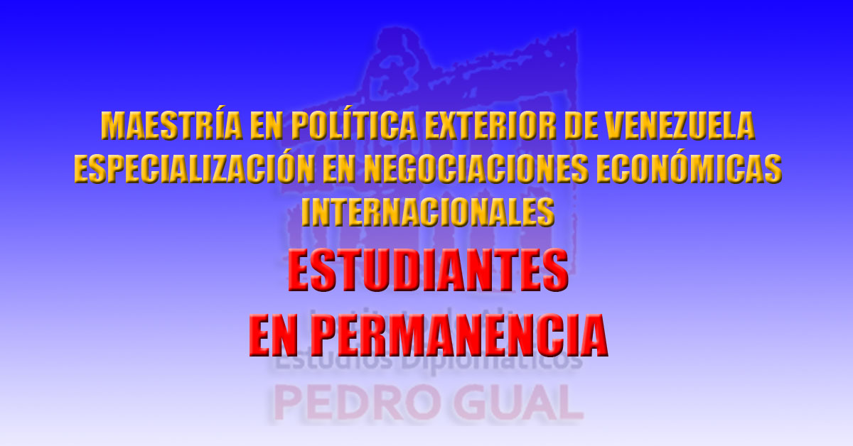 Inscripción Maestría en Política Exterior de Venezuela – Permanencia