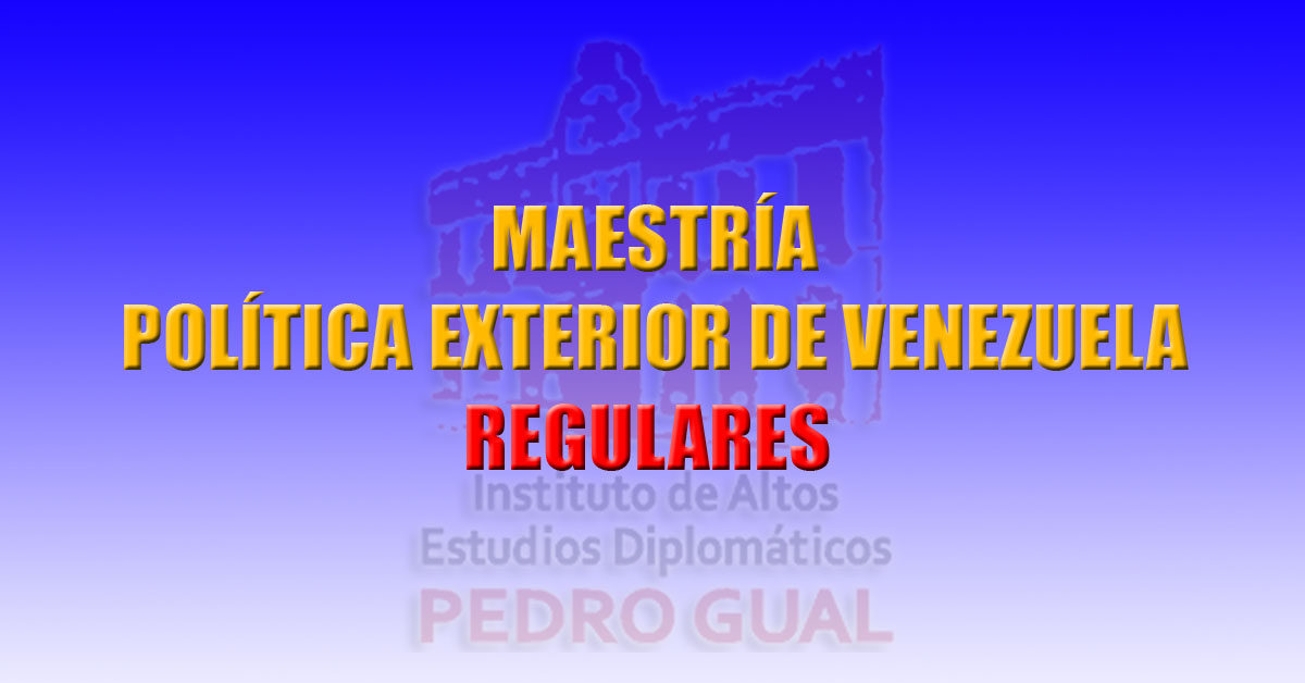 Inscripción Maestría en Política Exterior de Venezuela – Regulares